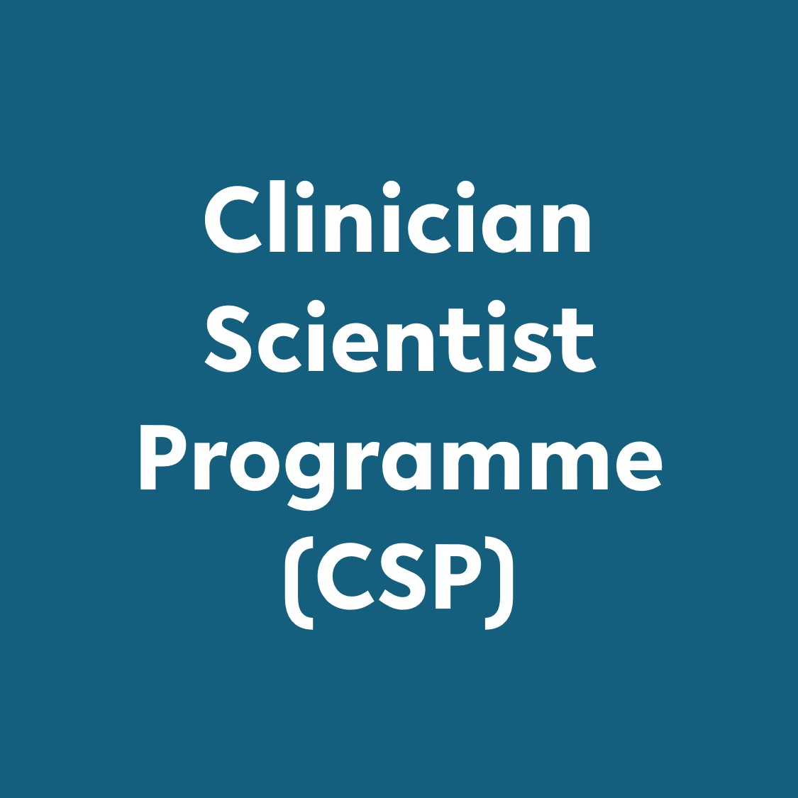 Clinician Scientist Programme (CSP)